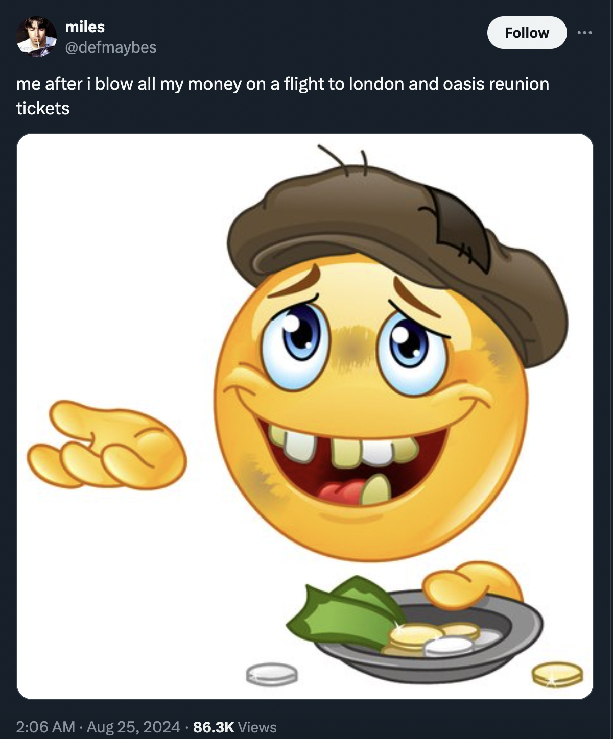 begging emoji meme - Views 0 10 miles me after i blow all my money on a flight to london and oasis reunion tickets